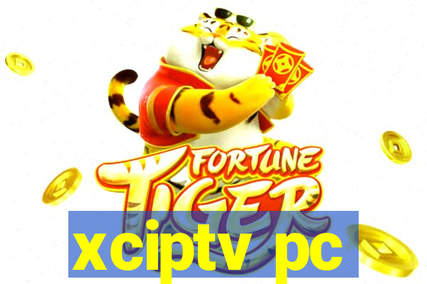 xciptv pc